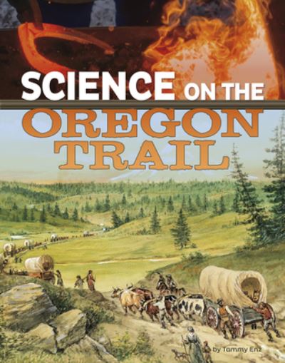 Cover for Tammy Enz · Science on the Oregon Trail (Hardcover Book) (2021)