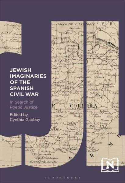 Cover for Gabbay Cynthia · Jewish Imaginaries of the Spanish Civil War: In Search of Poetic Justice - Comparative Jewish Literatures (Innbunden bok) (2022)