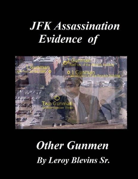 Cover for Leroy Blevins Sr · JFK Assassination Evidence of Other Gunmen (Pocketbok) (2014)