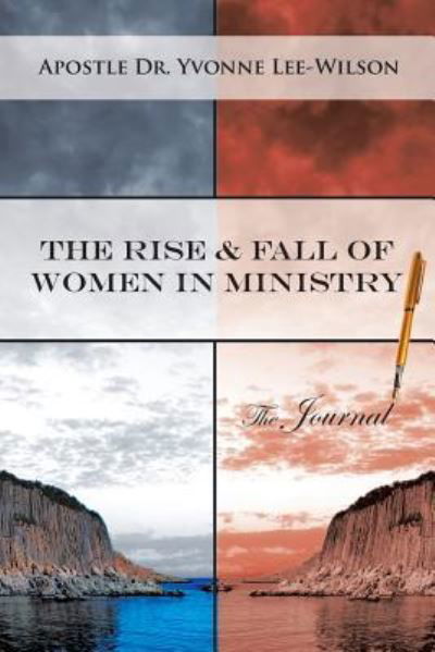 Cover for Dr Yvonne Lee-Wilson · The Rise &amp; Fall of Women in Ministry the Journal (Pocketbok) (2016)