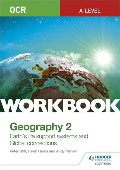 Cover for Peter Stiff · OCR A-level Geography Workbook 2: Earth's Life Support Systems and Global Connections (Paperback Book) (2019)