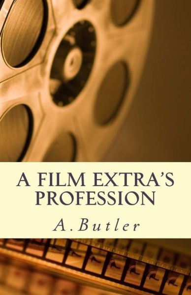 Cover for A Butler · A Film Extra's Profession (Paperback Book) (2015)