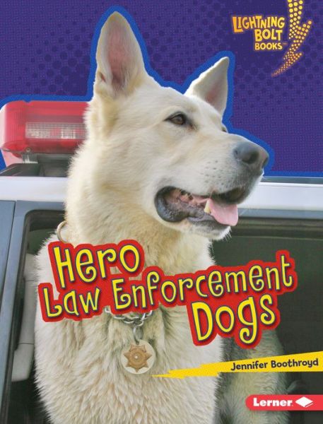 Cover for Jennifer Boothroyd · Hero Law Enforcement Dogs (Book) (2017)