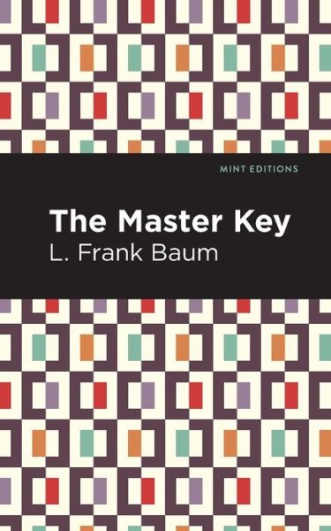 Cover for L. Frank Baum · The Master Key: An Electric Fairy Tale - Mint Editions (Pocketbok) (2021)