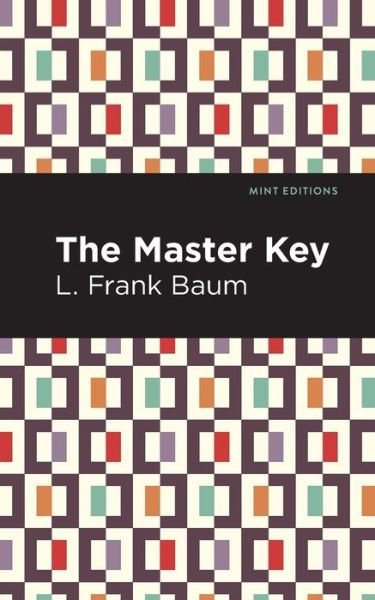 Cover for L. Frank Baum · The Master Key: An Electric Fairy Tale - Mint Editions (Paperback Bog) (2021)