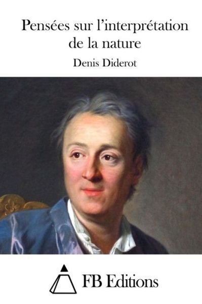 Cover for Denis Diderot · Pensees Sur L'interpretation De La Nature (Paperback Book) (2015)