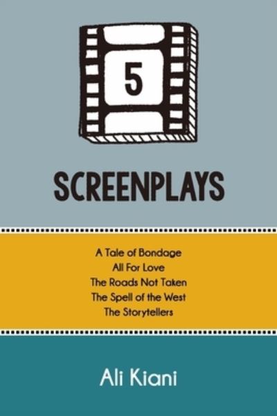 Cover for Ali Kiani · 5 Screenplays (Paperback Book) (2015)