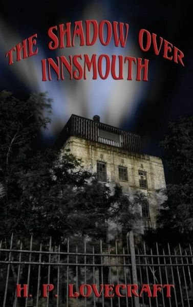 Cover for H P Lovecraft · The Shadow over Innsmouth (Innbunden bok) (2018)