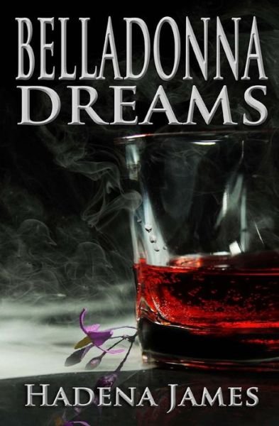 Cover for Hadena James · Belladonna Dreams (Paperback Book) (2015)