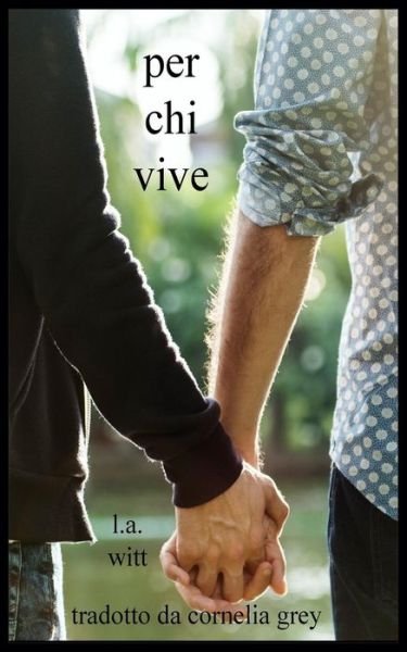 Cover for L. A. Witt · Per chi vive (Paperback Book) (2015)