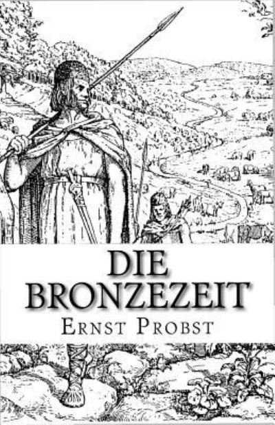 Cover for Ernst Probst · Die Bronzezeit (Paperback Book) (2015)
