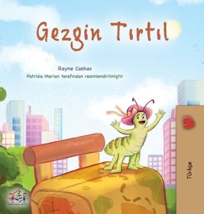 Cover for Rayne Coshav · Traveling Caterpillar (Turkish Children's Book) (Book) (2023)