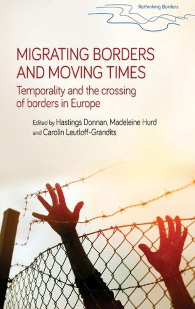 Cover for Hastings Donnan · Migrating Borders and Moving Times: Temporality and the Crossing of Borders in Europe - Rethinking Borders (Paperback Book) (2019)