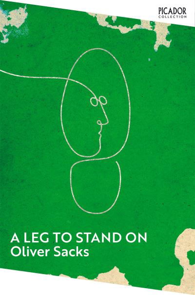 Cover for Oliver Sacks · A Leg to Stand On - Picador Collection (Taschenbuch) (2023)