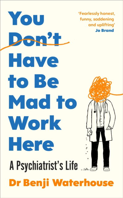 Cover for Benji Waterhouse · You Don't Have to Be Mad to Work Here: A Psychiatrist’s Life (Paperback Book) (2025)