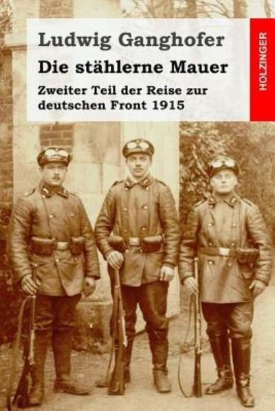 Cover for Ludwig Ganghofer · Die stahlerne Mauer (Paperback Book) (2016)