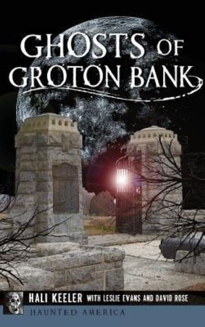 Cover for Hali Keeler · Ghosts of Groton Bank (Hardcover Book) (2016)