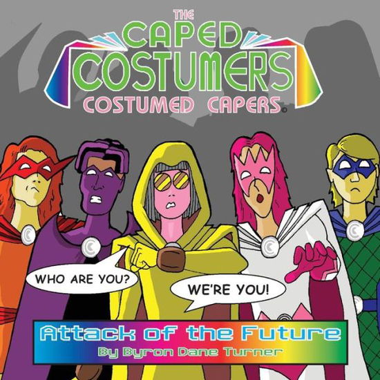 Cover for Byron Dane Turner · The Caped Costumers Costumed Capers (Paperback Book) (2016)