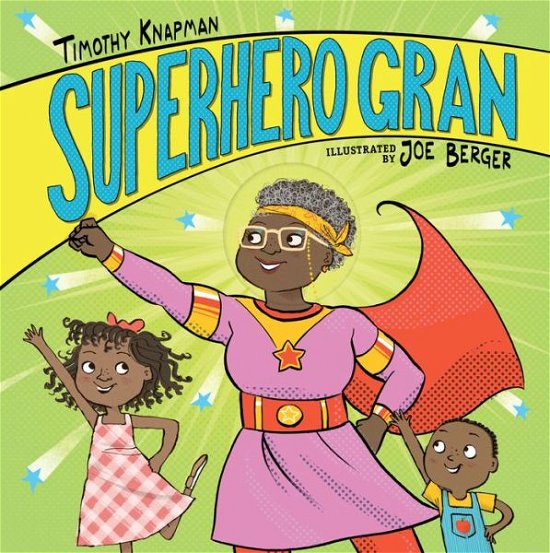 Superhero Gran - Timothy Knapman - Boeken - Candlewick Press - 9781536214420 - 1 september 2020