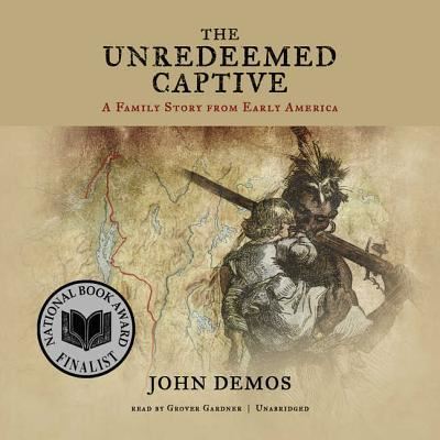 Cover for John Demos · The Unredeemed Captive Lib/E (CD) (2017)