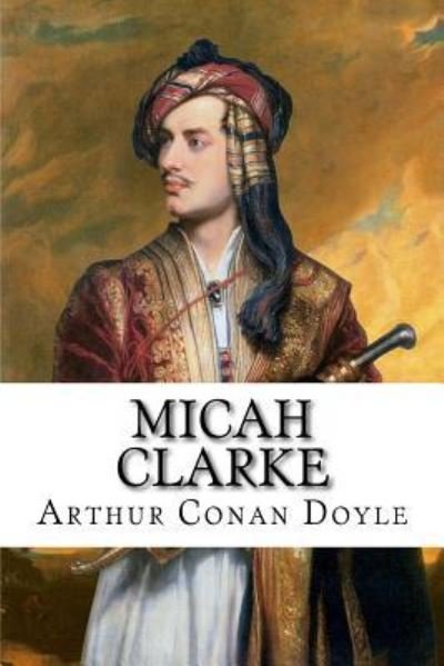Cover for Sir Arthur Conan Doyle · Micah Clarke Arthur Conan Doyle (Paperback Book) (2016)