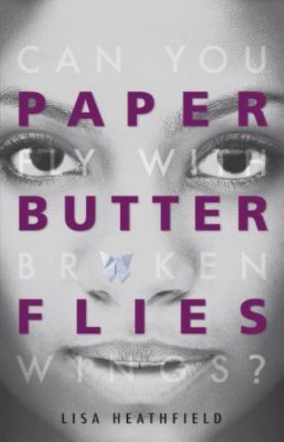 Cover for Lisa Heathfield · Paper Butterflies (Paperback Book) (2019)