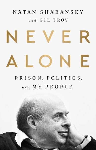 Never Alone: Prison, Politics, and My People - Gil Troy - Książki - PublicAffairs,U.S. - 9781541742420 - 24 września 2020
