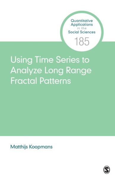 Cover for Koopmans, Matthijs (Mercy College, USA) · Using Time Series to Analyze Long-Range Fractal Patterns - Quantitative Applications in the Social Sciences (Paperback Book) (2021)