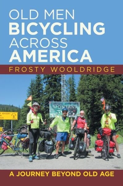 Cover for Frosty Wooldridge · Old Men Bicycling Across America: A Journey Beyond Old Age (Paperback Book) (2018)