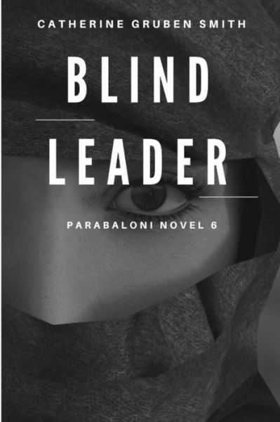 Cover for Catherine Gruben Smith · Blind Leader (Paperback Book) (2017)