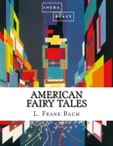 Cover for Lyman Frank Baum · American Fairy Tales (Paperback Bog) (2017)