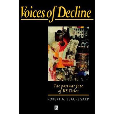 Cover for Beauregard, Robert A. (University of Pittsburgh) · Voices of Decline: The Postwar Fate of US Cities (Paperback Bog) (1993)