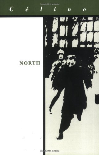 North - French Literature - Louis-Ferdinand Celine - Kirjat - Dalkey Archive Press - 9781564781420 - sunnuntai 1. syyskuuta 1996