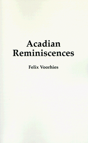 Cover for Felix Voorhies · Acadian Reminiscences (Paperback Book) (1999)