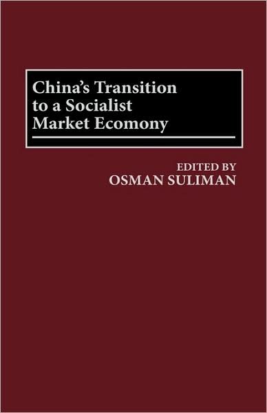 Cover for Osman Suliman · China's Transition to a Socialist Market Economy (Hardcover Book) (1998)