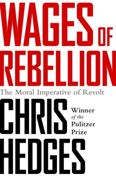 Cover for Chris Hedges · Wages of Rebellion (Pocketbok) (2016)