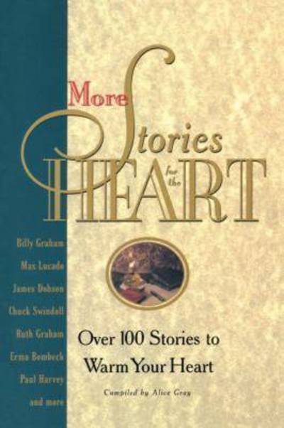 Cover for Alice Gray · More Stories for the Heart: Over 100 Stories to Warn your Heart (Paperback Book) [First edition] (1997)
