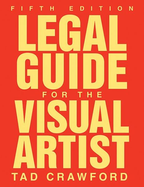 Legal Guide for the Visual Artist - Tad Crawford - Książki - Skyhorse Publishing - 9781581157420 - 14 września 2010