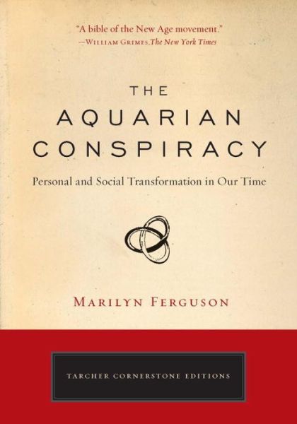 Cover for Ferguson, Marilyn (Marilyn Ferguson) · Aquarian Conspiracy: Personal and Social Transformation in Our Time - Cornerstone Editions (Taschenbuch) [Revised edition] (2009)