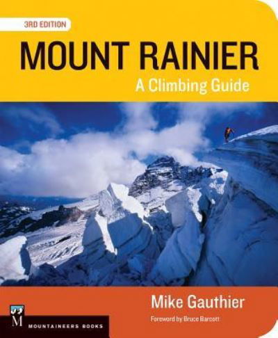 Cover for Mike Gauthier · Mount Rainier Climbing Guide 3E (Paperback Book) (2017)