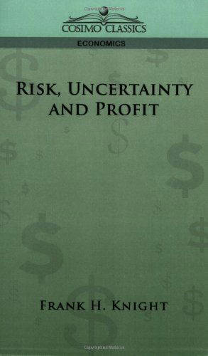 Risk, Uncertainty and Profit - Frank H. Knight - Books - Cosimo Classics - 9781596052420 - September 1, 2005