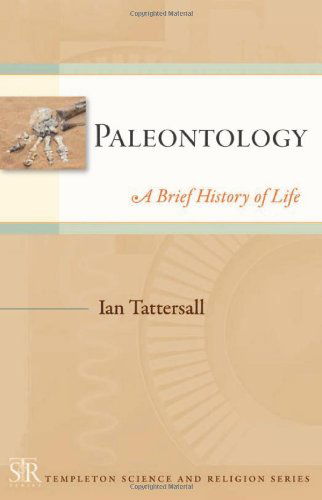 Cover for Ian Tattersall · Paleontology: A Brief History of Life - Templeton Science and Religion Series (Taschenbuch) [First Edition, 1 edition] (2010)