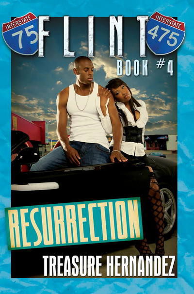 Flint Book 4: Resurrection - Treasure Hernandez - Books - Kensington Publishing - 9781601624420 - March 1, 2011