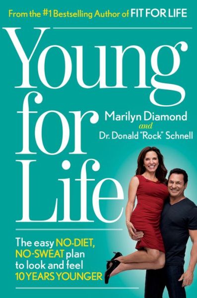 Cover for Marilyn Diamond · Young For Life: The Easy No-Diet, No-Sweat Plan to Look and Feel 10 Years Younger (Hardcover Book) (2013)