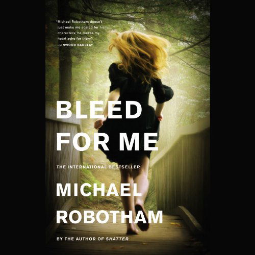 Cover for Michael Robotham · Bleed for Me (Joseph O Loughlin) (Audiobook (CD)) [Unabridged edition] (2016)