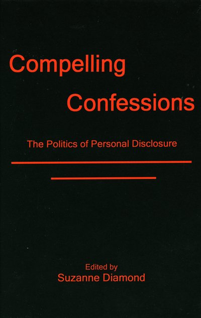 Cover for Suzanne Diamond · Compelling Confessions: The Politics of Personal Disclosure (Hardcover Book) (2010)