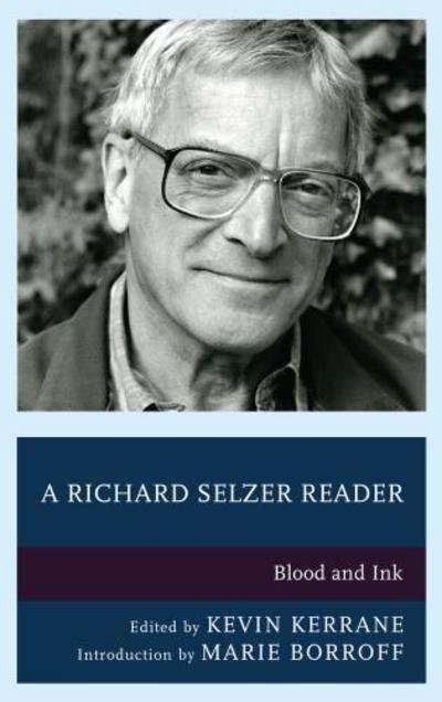 Cover for Kevin Kerrane · A Richard Selzer Reader: Blood and Ink (Hardcover bog) (2017)
