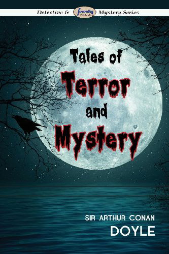 Tales of Terror and Mystery - Arthur Conan Doyle - Books - Serenity Publishers, LLC - 9781612428420 - April 8, 2013