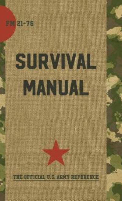 Cover for Department of Defense · US Army Survival Manual: FM 21-76 (Hardcover Book) [Reprint edition] (2016)