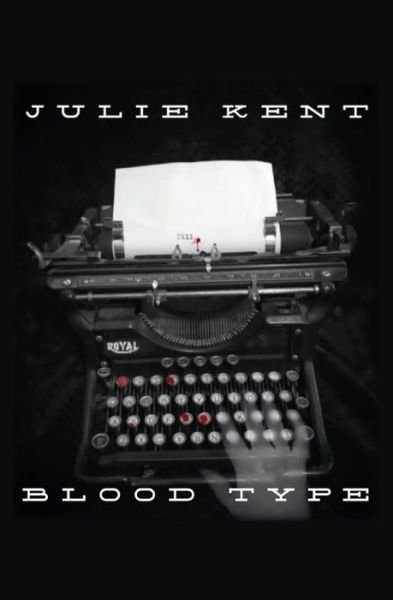 Cover for Julie Kent · Blood Type (Paperback Book) (2017)
